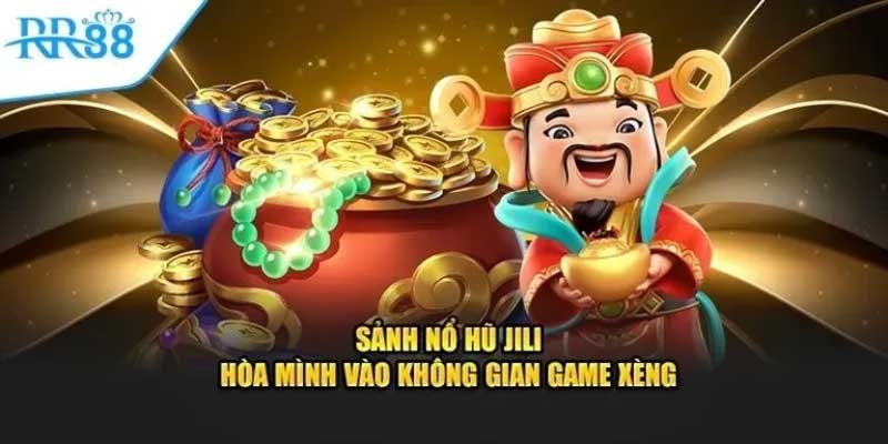 JILI - Game bài thương hiệu giải trí đáng tin cậy